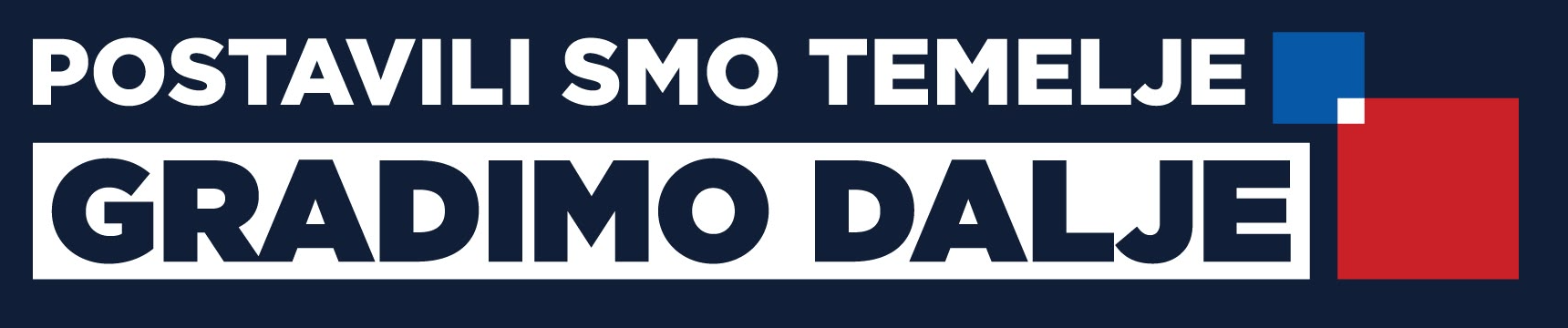 Postavili smo temelje · Gradimo dalje